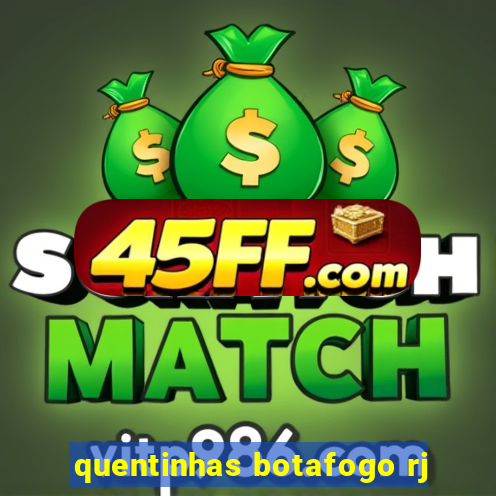 quentinhas botafogo rj